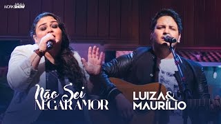 Luiza e Maurílio – Não sei negar amor  DVD Luiza e Maurílio Ao Vivo LuizaeMaurilioAoVivo [upl. by Ernaline]