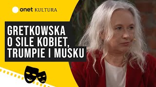 quotRezerwacjaquot Gretkowska o sile kobiet Trumpie i Musku [upl. by Ecitsuj357]