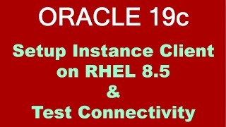 Oracle 19c Instant Client On Linux Step By Step RHEL 85 [upl. by Mersey510]