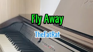 Fly Away TheFatRat  Piano Solo [upl. by Nossila997]