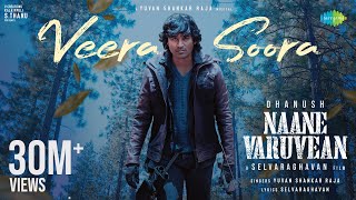 Veera Soora  Lyric Video  Naane Varuvean  Dhanush  Selvaraghavan  Yuvan Shankar Raja [upl. by Nosduj]