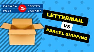 What Is The Difference Between Canada Post Lettermail and Parcel Shipping [upl. by Tybi550]