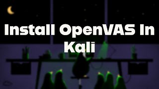 How to install OpenVAS on Kali [upl. by Letch]