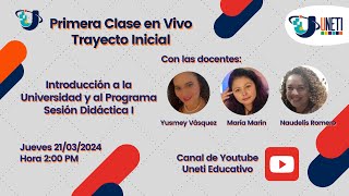 CLASE EN VIVO TRAYECTO INICIAL  SESIÓN DIDÁCTICA I DE INTRODUCCIÓN A LA UNIVERSIDAD Y AL PROGRAMA [upl. by Baler]