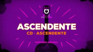 Doce Encontro  Ascendente Ascendente 2007 [upl. by Eidas260]