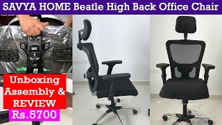 SAVYA HOME Beatle High Back Office Chair Unboxing amp Installation [upl. by Ilera518]