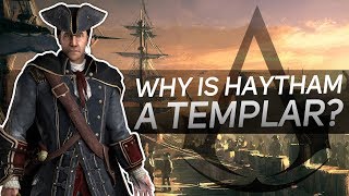 Assassins Creed  Why Was Haytham a Templar [upl. by Ahsoyek]