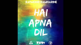 Raymond Ramnarine  Hai Apna Dil 2017 [upl. by Eintruoc]