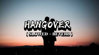 HANGOVER  slowed  reverb   Slofi verse [upl. by Eocsor]