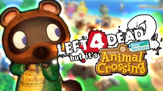 Left 4 Dead 2 but its ANIMAL CROSSING [upl. by Lehcar]