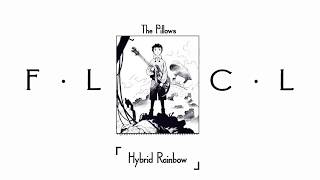 FLCL The Pillows  Hybrid Rainbow [upl. by Danie]