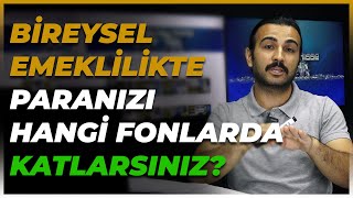 BİREYSEL EMEKLİLİKTE HANGİ FONLAR DAHA ÇOK KAZANDIRIR [upl. by Anuahs]