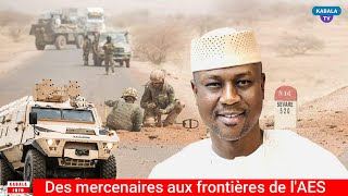 Des mercenaires étrangers tente aux frontières des états du Sahel Ecoutez Boubou Mabel DIAWARA [upl. by Niwrek]