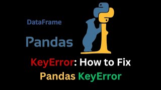 How to Fix Pandas KeyError Python KeyError [upl. by Coit]