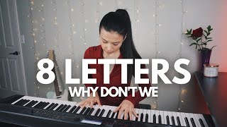 Why Dont We  8 Letters  piano cover by keudae [upl. by Noteloc160]