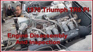 1970 Triumph TR6 PI Engine Disassembly and Inspection [upl. by Gilberto]