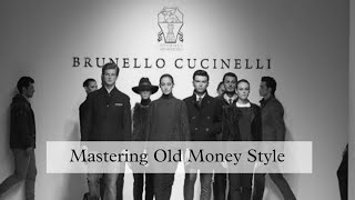 Brunello Cucinelli Mastering Old Money Style [upl. by Farr]