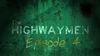 The Highwaymen  Episode 4 [upl. by Uhn809]