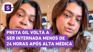 Preta Gil é internada novamente com dores renais menos de 24 horas após alta médica Me precipitei [upl. by Utter]