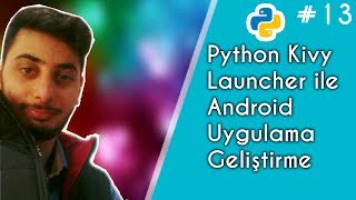 Python Ders 13 Kivy Launcher ile Android Uygulama Geliştirme [upl. by Alaham]