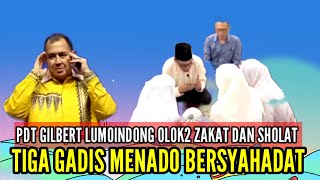 PENDETA GILBERT LUMOINDONG OLOK2 ZAKAT DAN SHOLAT 3 GADIS MENADO BERSYAHADAT [upl. by Bolte]