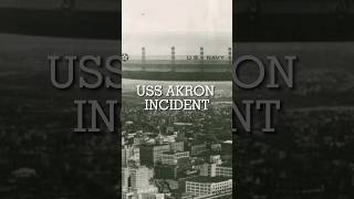 USS Akron Naval Aviations Greatest Loss militaryhistory history [upl. by Heloise]