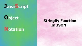 JSON Tutorial  7  Stringify Function In JSON  Hindi [upl. by Narrad]
