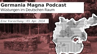 Germania Magna Podcast  Wüstungen  wo Deutschlands Dörfer verschwanden [upl. by Michaud]