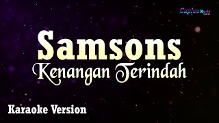 Samsons  Kenangan Terindah Karaoke Version [upl. by Reimer803]