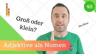 48 Adjektive als Nomen  Wann schreibst du ein Adjektiv groß [upl. by Hallock]