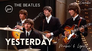 The Beatles  Yesterday  Karaoke [upl. by Enyt]