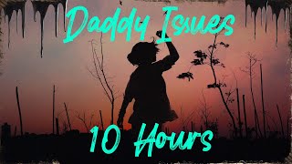 The Neighbourhood  Daddy Issues 10 HOURS  HD [upl. by Yrreiht]