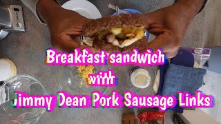 Breakfast sandwich with Jimmy Dean Pork Sausage Links [upl. by Horacio]