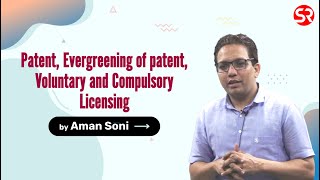 Patent Evergreening of patent Voluntary and Compulsory Licensing  UPSC Economics  Aman Soni [upl. by Thurman436]