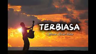 TERBIASA – OFFICIAL LIRIK VIDEO [upl. by Coulombe]