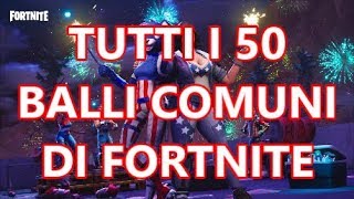 TUTTI I 50 BALLI COMUNI DI FORTNITE [upl. by Akiret]