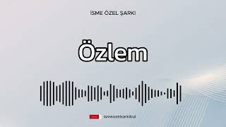 İsme Özel Şarkı  ÖZLEM [upl. by Manbahs233]