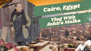 VLOG 109 I Can See Clearly Now — Cairo Egypt 🇪🇬  with Ashira Malkah Norwood [upl. by Aicineohp]