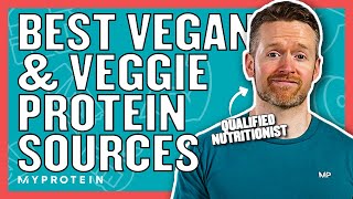 These Are The Best Vegan amp Vegetarian Protein Sources  Nutritionist Explains  Myprotein [upl. by Ravi]