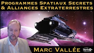 « Programmes Spatiaux Secrets et Alliances Extraterrestres » avec Marc Vallée [upl. by Dawson]