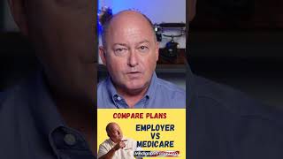 Shorts Compare Medicare to Employer Coverage [upl. by Inalial34]