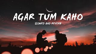 Agar tum kaho  Lofi Mixtape  Lofi Mix  Relax and Enjoy [upl. by Terry153]