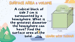 A cubical block of side 7 cm is surmounted by a hemisphere Find the surface area of the solid [upl. by Bobbee]