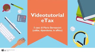 Videotutorial eTax il caso di Mario Bernasconi celibe dipendente in affitto [upl. by Kciredec]