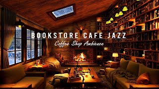 Cozy Jazz Music amp Bookstore Cafe Ambience with Relaxing Smooth Piano Jazz Music for Study Sleeping [upl. by Brookhouse]