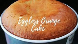 No Butter Eggless Orange Cake  Eggless Butterless Orange Cake [upl. by Quartas480]