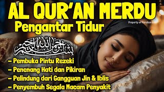 Bacaan Al Quran Pengantar Tidur Surat Al Mulk Yasin Ar Rahman Penenang Hati dan Pikiran [upl. by Alrats1]