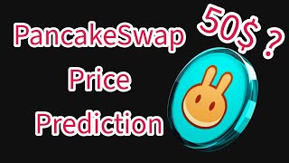 Can PancakeSwap Go to the Price of 50  CAKE Price Prediction [upl. by Melania928]