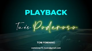 PLAYBACK  Tu És Poderoso  Letra Cifra TOM Feminino INSTRUMENTOS BANDA COMPLETO [upl. by Porett539]