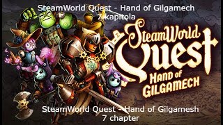 SteamWorld Quest  Hand of Gilgamesh7 kapitola [upl. by Raskin18]